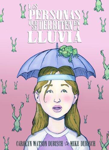 Las Personas Que Se Derriten En La Lluvia, Una Nueva Chica En el Peublo (The People That Melt in The Rain nº 1)