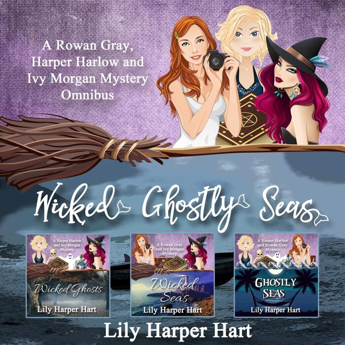 Wicked Ghostly Seas: A Rowan Gray, Harper Harlow and Ivy Morgan Mystery Omnibus