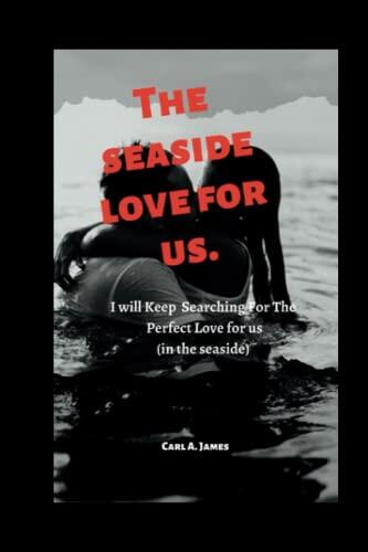 THE SEASIDE LOVE FOR US:: I will Keep Searching For The Perfect Love for us