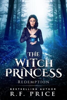 The Witch Princess - Redemption: A Witch Paranormal Thriller