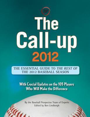 The Call-Up 2012 (Custom): The Essential Guide to the Rest of the 2012 Baseball Season