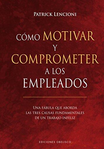 Cómo Motivar Y Comprometer A Los Empleados
