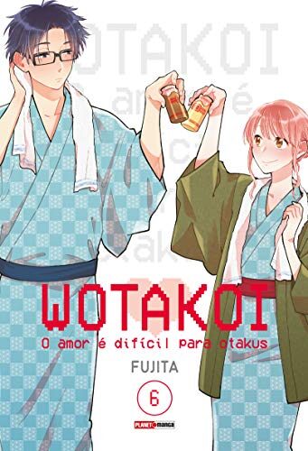 Wotakoi: O Amor É Dificíl Para Otakus Vol. 6
