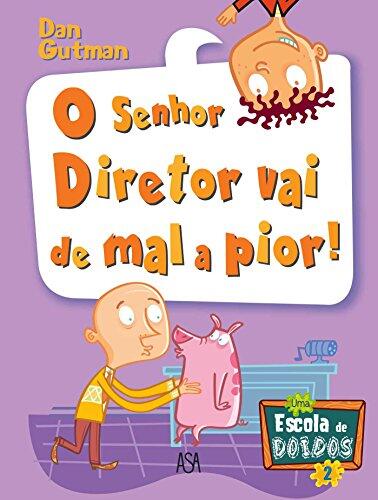 O Senhor Diretor Vai de Mal a Pior! Uma Escola de Doidos N.º 2