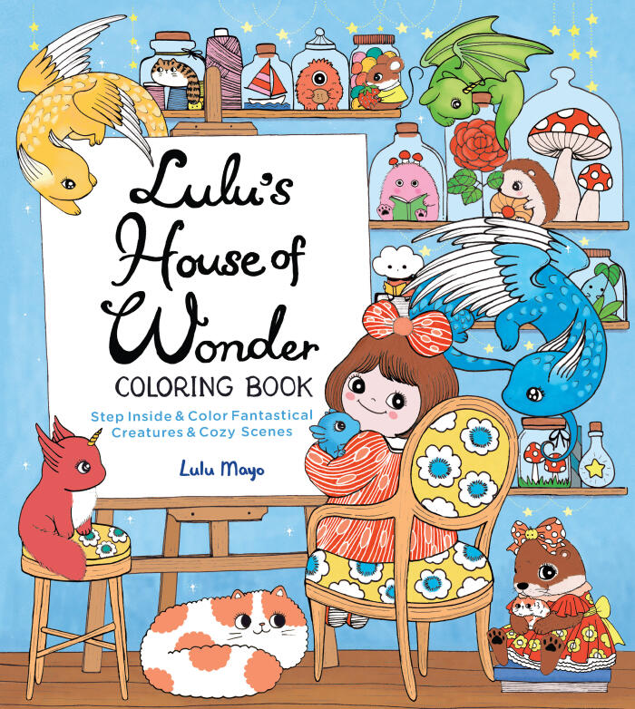 Lulu's House of Wonder Coloring Book: Step Inside & Color Fantastical Creatures & Cozy Scenes