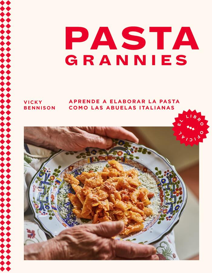 Pasta Grannies (el libro oficial): Aprende a elaborar la pasta como las abuelas italianas