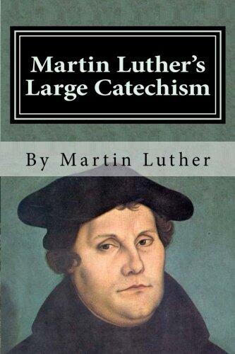 Martin Luther's Large Catechism
