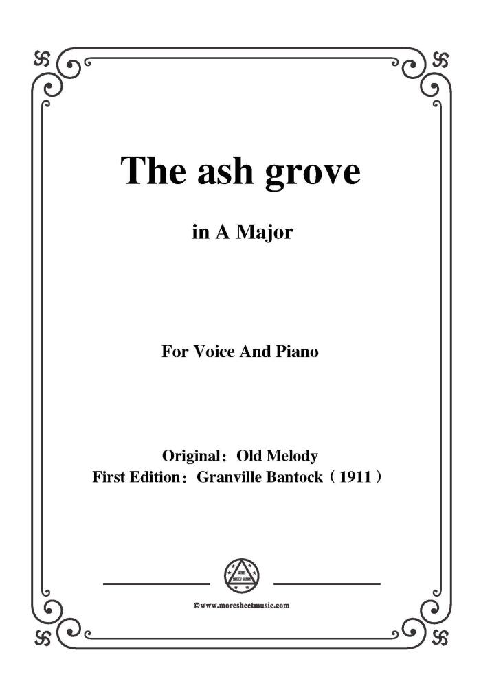 Bantock-Folksong,The ash grove(Llwyn On),in A Major,for Voice and Piano