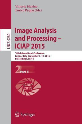 Image Analysis and Processing ― ICIAP 2015: 18th International Conference, Genoa, Italy, September 7-11, 2015, Proceedings, Part II