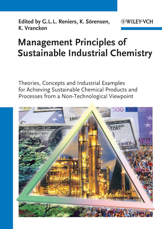Management Principles of Sustainable Industrial Chemistry: Theories, Concepts and Industrial Examples for Achieving Sustainable Chemical Products and Processes from a Non-Technological Viewpoint