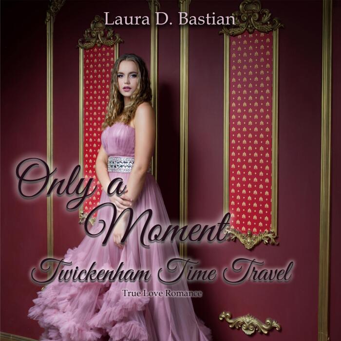 Only a Moment: Twickenham Time Travel True Love Romance, Book 3