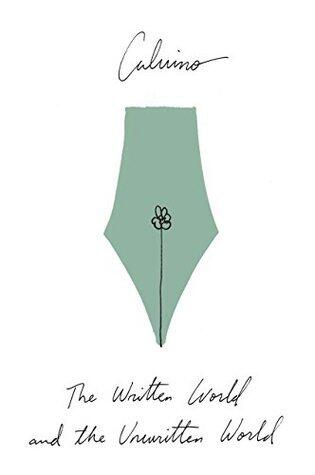 The Written World and the Unwritten World: Essays