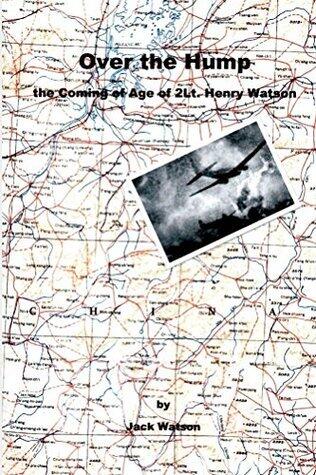 Over the Hump: the Coming of Age of 2Lt. Henry Watson