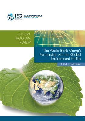 The World Bank Group's Partnership with the Global Environment Facility
