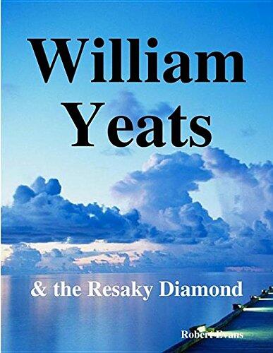 William Yeats: & the Resaky Diamond