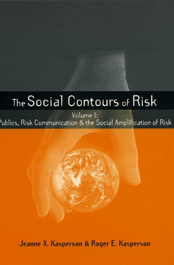 Social Contours of Risk (Volume I): Publics, Risk Communication and the Social