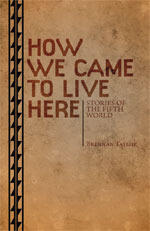 How We Came To Live Here