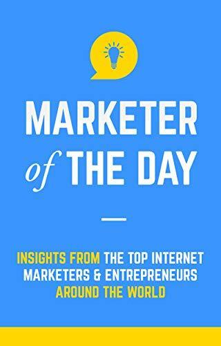 Marketer of the Day: Insights from the Top Internet Marketers & Entrepreneurs Around the World