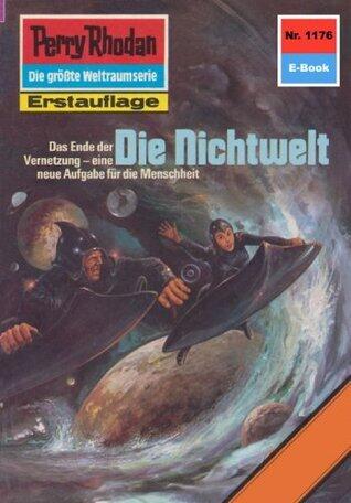 Perry Rhodan 1176: Die Nichtwelt: Perry Rhodan-Zyklus "Die endlose Armada" (Perry Rhodan-Erstauflage)