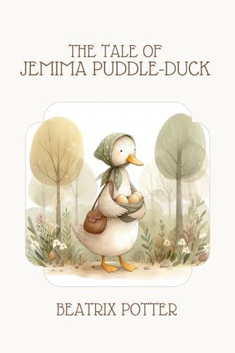 [NEW] The Tale of Jemima Puddle-Duck (Original Illustrations) | Beatrix Potter Storybook: Favorite Children's Classic Bedside Book