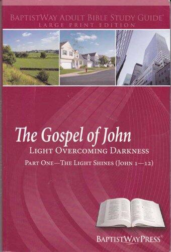 The Gospel of John - Light Overcoming Darkness - Part One-The Light Shines