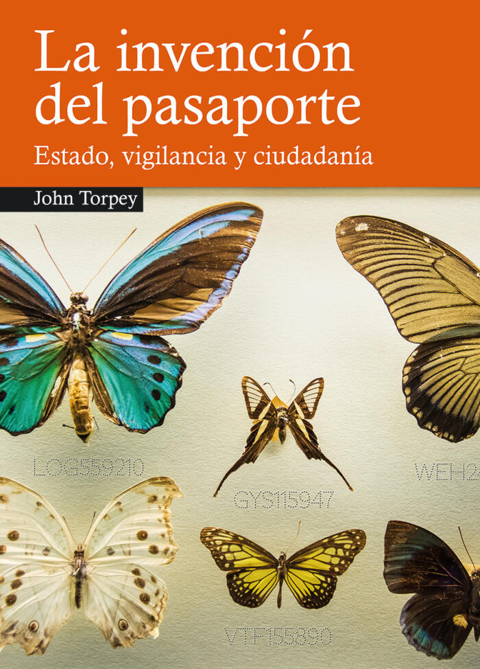 LA INVENCIÓN DEL PASAPORTE. Estado, vigilancia y ciudadanía