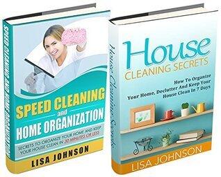 SPEED CLEANING AND HOME ORGANIZATION BOX-SET#3: Speed Cleaning And Organization + House Cleaning secrets