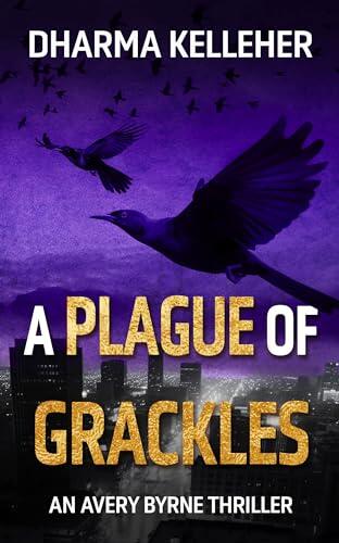 A Plague of Grackles: An Avery Byrne Thriller