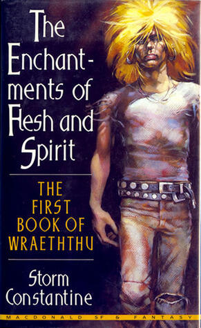 The enchantments of flesh and spirit: The first book of Wraeththu