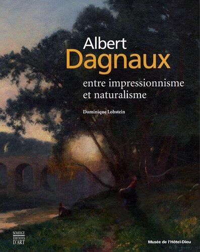 albert dagnaux: ENTRE IMPRESSIONNISME ET NATURALISME