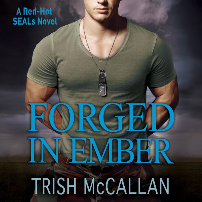 Forged in Ember: A Red-Hot SEALs Novel, Book 4