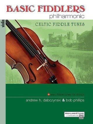 Basic Fiddlers Philharmonic: Celtic Fiddle Tunes: For Violin