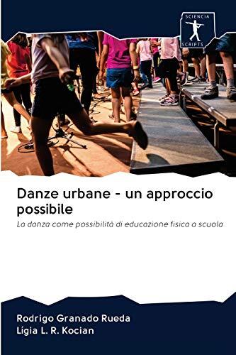 Danze urbane - un approccio possibile: La danza come possibilità di educazione fisica a scuola