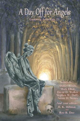A Day Off for Angels: Underdog Anthology 21