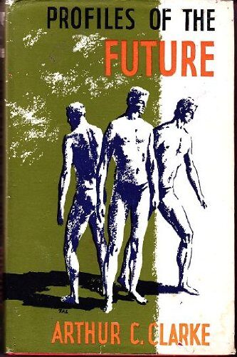 Profiles of the Future: An Enquiry into the Limits of the Possible