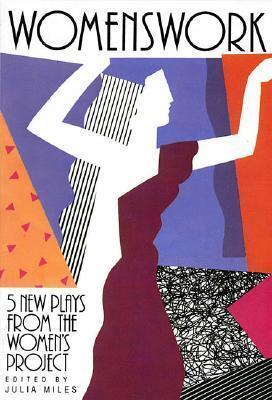 Womenswork: 5 New Plays from the Women's Project