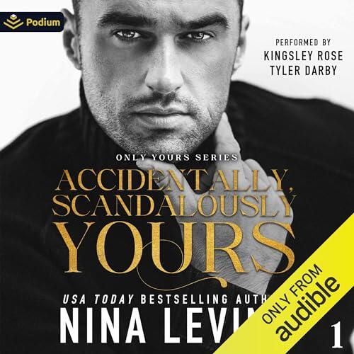 Accidentally, Scandalously Yours