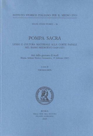 Pompa sacra. Lusso e cultura materiale alla corte papale nel basso medioevo