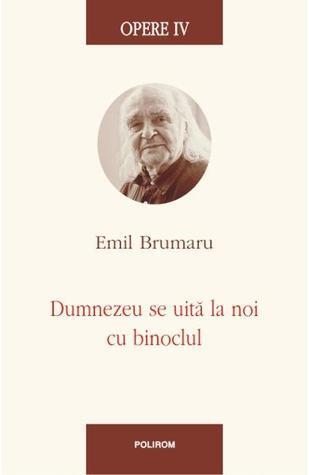 Opere IV. Dumnezeu se uită la noi cu binoclul