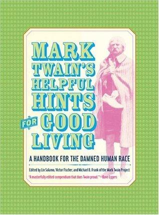 Helpful Hints for Good Living: A Handbook for the Damned Human Race