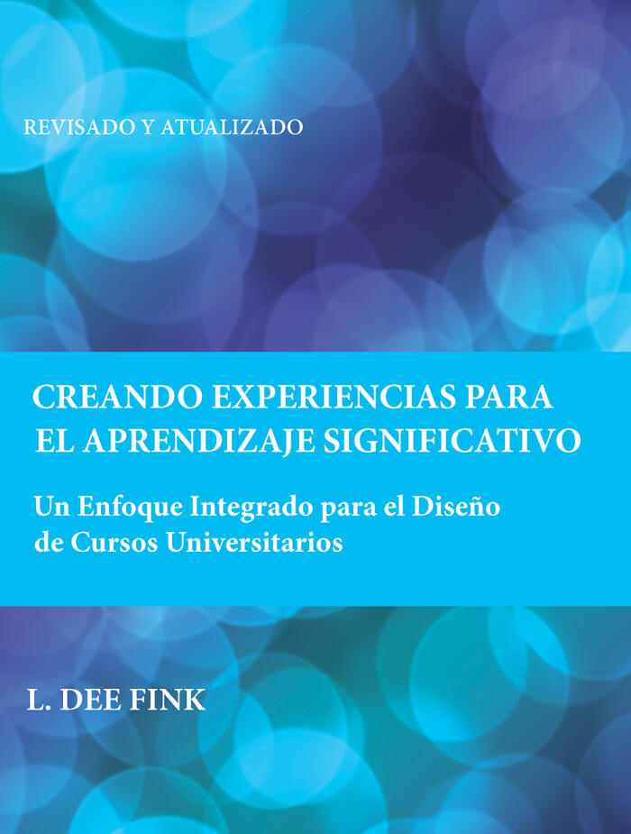 Creando Experiencias para el Aprendizaje Significativo: Un Enfoque Integrado para el Diseño de Cursos Universitarios