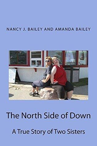 The North Side of Down: A True Story of Two Sisters