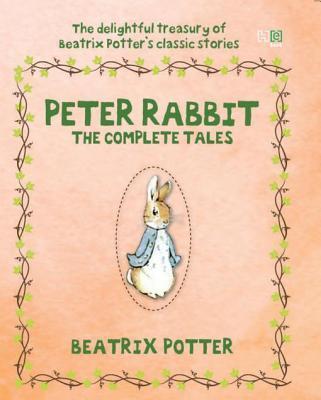 Peter Rabbit: The Complete Tales