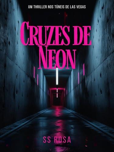 Cruzes de Neon: Um Thriller nos Túneis de Las Vegas