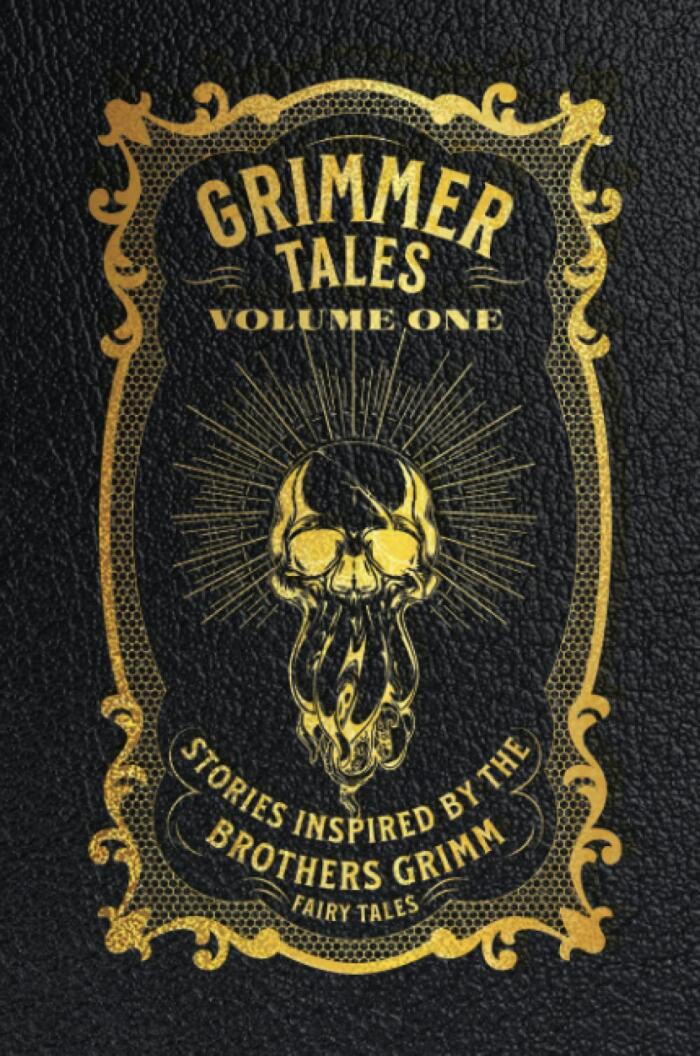 Grimmer Tales: Volume One
