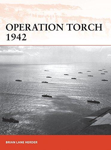 Operation Torch 1942: The Invasion of French North Africa