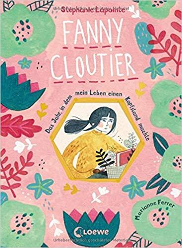 Fanny Cloutier: Das Jahr, in dem mein Leben einen Kopfstand machte