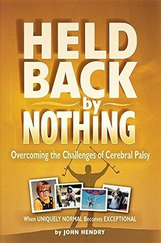 Held Back by Nothing: Overcoming the Challenges of Parenting a Child with Disabilities