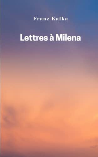 Lettres à Milena: Un roman historique de Franz Kafka