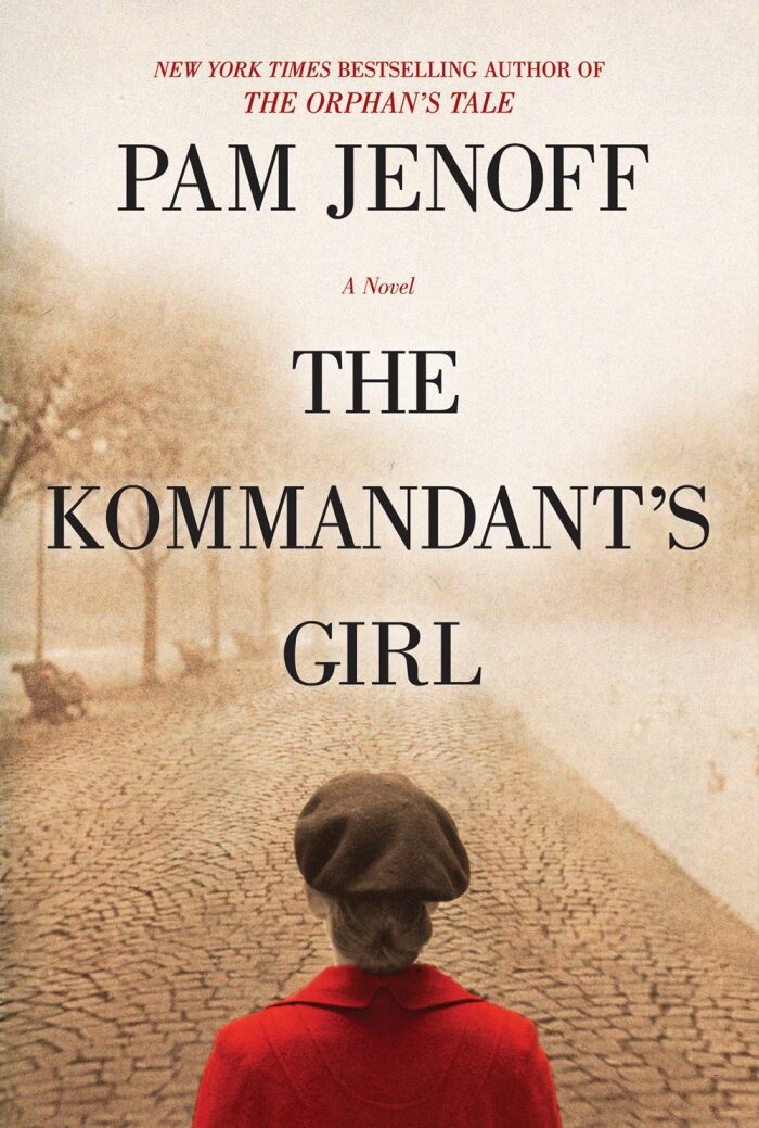 The Kommandant's Girl: An Unforgettable WWII Historical Fiction Story of Survival and Betrayal